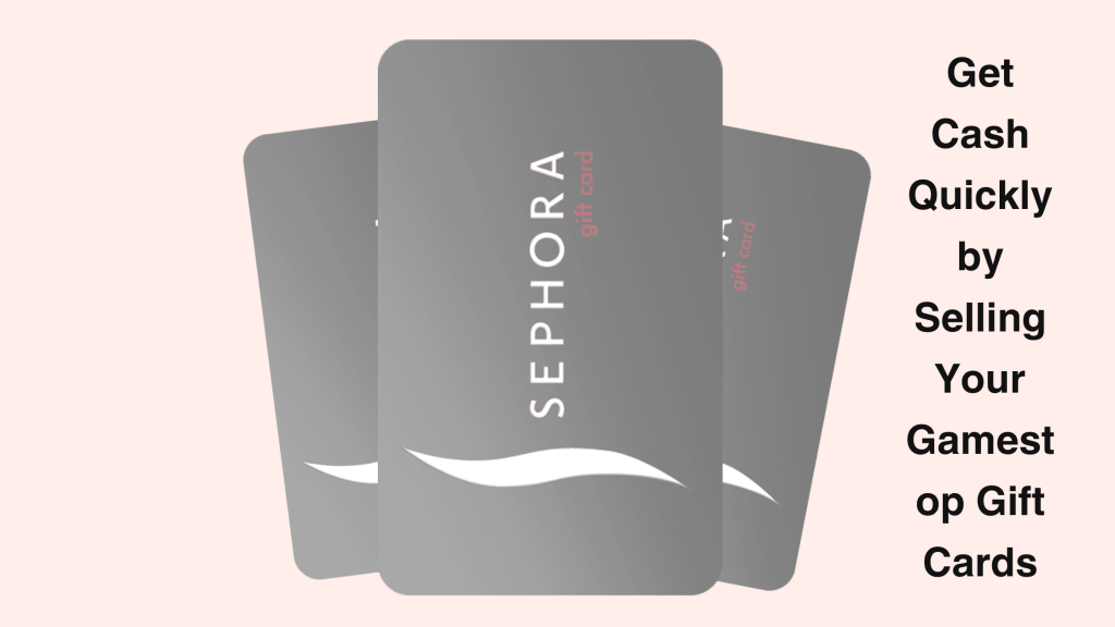 Exchange Sephora Gift Cards for Cash